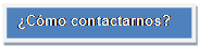 Cuadro de texto: ¿Cómo contactarnos?    